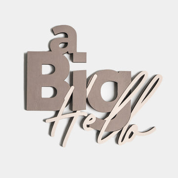 A Big Hello | Ahşap Dekoratif Tablo
